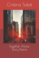 Together Alone: Story Poems 1545425698 Book Cover