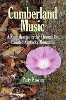 Cumberland Music: A Kind-Hearted Frolic Through the Haunted Kentucky Mountains 1452015341 Book Cover