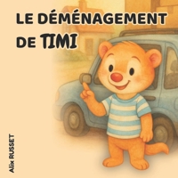 Le déménagement de Timi (Les aventures de Timi) (French Edition) B0FDQYTR9W Book Cover