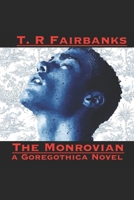 THE MONROVIAN: a goregothica novel B0F5QPDTMG Book Cover