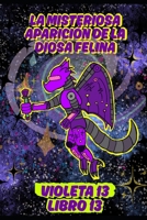 La misteriosa aparición de la Diosa Felina (Violeta 13) (Spanish Edition) B0G5XVMZ9W Book Cover