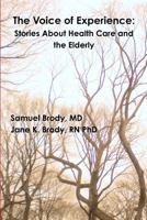 The Voice of Experience: Stories About Health Care and the Elderly 0578126303 Book Cover