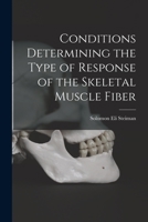 Conditions Determining the Type of Response of the Skeletal Muscle Fiber 1014752647 Book Cover