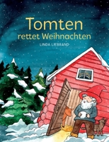 Tomten rettet Weihnachten: Eine schwedische Weihnachtsgeschichte 1913382079 Book Cover