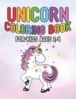 Unicorn Coloring Book for Kids Ages 2-4: Unicorns Books for Toddlers Creative 1695586379 Book Cover