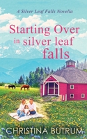 Starting Over in Silver Leaf Falls: A Clean, Single Father Cowboy Romance B09HG16WDZ Book Cover