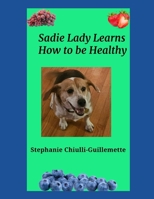Sadie Lady Learns to Be Healthy B0F4KYFL2J Book Cover