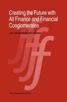 Creating the Future with All Finance and Financial Conglomerates 1441950435 Book Cover
