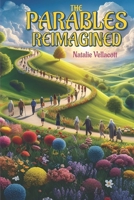 The Parables Reimagined: Stories of God's Kingdom for Today's World B0CDNF6WJV Book Cover