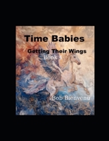 Time Babies Getting their Wings: Book 4 B0DRYT9BQX Book Cover