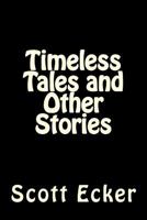 Timeless Tales and Other Stories 1482363003 Book Cover