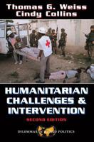 Humanitarian Challenges and Intervention: World Politics and the Dilemmas of Help 0813367999 Book Cover