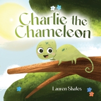 Charlie the Chameleon 1967679959 Book Cover