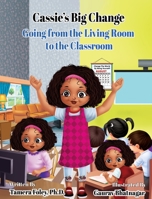 Cassie's Big Change: Going from the Living Room to the Classroom null Book Cover