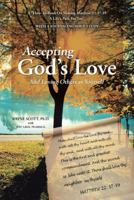 Accepting God's Love: And Loving Others as Yourself 149081034X Book Cover