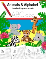 Animals and Alphabet Handwriting Practice Workbook: Writing practice, letter tracing for kids pre k, kindergarten, ages 3-5, preschool. Fun homeschooling. 130 pages B08SFVPV66 Book Cover