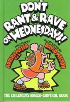 Don't Rant and Rave on Wednesdays!: The Children's Anger-Control Book 0933849540 Book Cover
