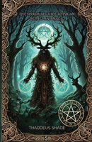 The Spiritual Guide to Pagan Deities and Magic: Pagan Gods, Archetypes, and Sacred Myths B0DVTHKH2W Book Cover