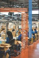 Starting A Factory: A Guide For Americans Getting Into Manufacturing B0G3KVVPBX Book Cover