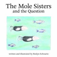 The Mole Sisters and the Question (The Mole Sisters) 155037768X Book Cover