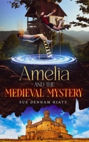 Amelia and the Medieval Mystery B0BSRXDMHF Book Cover