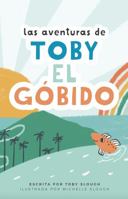 Las Aventuras de Toby el Gobido 1736192671 Book Cover