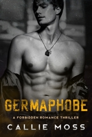 Germaphobe: A Forbidden Romance Thriller B0C12DDLH6 Book Cover