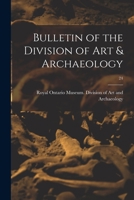 Bulletin of the Division of Art & Archaeology; 24 1014543274 Book Cover