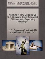 Kunihiro v. M O Coggins Co U.S. Supreme Court Transcript of Record with Supporting Pleadings 1270081640 Book Cover