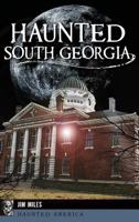 Haunted South Georgia (Haunted America) 1625859465 Book Cover