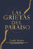 LAS GRIETAS DEL PARAISO: Grietas en el Paraíso: Una historia de transmutación, resiliencia y el camino hacia la paz interior. (Spanish Edition) B0GY45XN4K Book Cover