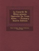La Cocarde De Mimi-pinson: Op�rette En Trois Actes... 1022276670 Book Cover