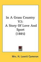 In A Grass Country V2: A Story Of Love And Sport 1164896881 Book Cover