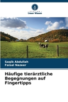 Häufige tierärztliche Begegnungen auf Fingertipps (German Edition) 620804507X Book Cover