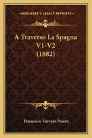 A Traverso La Spagna V1-V2 (1882) 1165280876 Book Cover