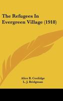 The Refugees in Evergreen Village 1120339073 Book Cover