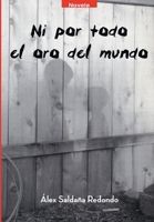 Ni por todo el oro del mundo 1530791073 Book Cover