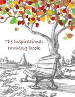 The Inspirational Drawing Book: A 200-page Drawing Book With Inspirational Quotes by Famous Artists 1500524646 Book Cover