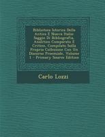Biblioteca Istorica Della Antica E Nuova Italia: Saggio Di Bibliografia, Analitico, Comparato E Critico, Volume 1 1147256438 Book Cover