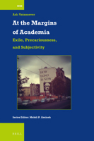 At the Margins of Academia Exile, Precariousness, and Subjectivity 9004431349 Book Cover
