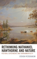 Rethinking Nathaniel Hawthorne and Nature: Pastoral Experiments and Environmentality 1498581196 Book Cover