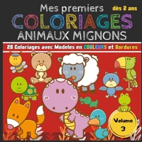 Mes premiers Coloriages Animaux Mignons - Volumes 3: Cahier de coloriages pour les tout-petits enfants, filles et garçons dès 2 ans en 4 volumes - 28 B0882J1Z68 Book Cover