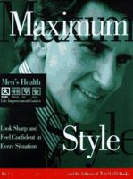 Maximum Style: Look Sharp and Feel Confident in Every Situation (Men's Health Life Improvement Guides) 087596379X Book Cover