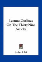 Lecture Outlines on the Thirty-Nine Articles 1018321438 Book Cover