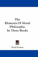 The Elements of Moral Philosophy 1163101338 Book Cover