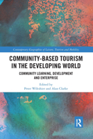 Community-Based Tourism in the Developing World: Community Learning, Development & Enterprise 1032337869 Book Cover