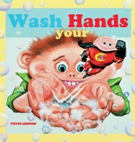 Wash your Hands 1777235316 Book Cover