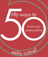50 Ways to Boost Your Employability 1352005913 Book Cover
