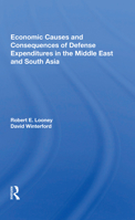 Economic Causes and Consequences of Defense Expenditures in the Middle East and South Asia 0367161281 Book Cover