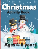 Christmas Activity Book: Fun activities for Ages 4-8 years B0BLR1S6L5 Book Cover